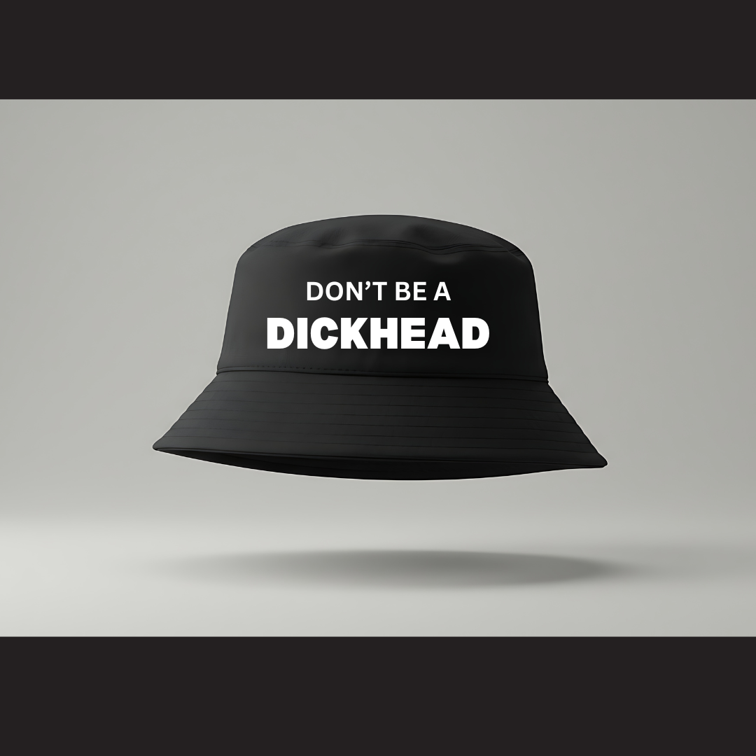 Bucket Hat – Don't be a Dickhead