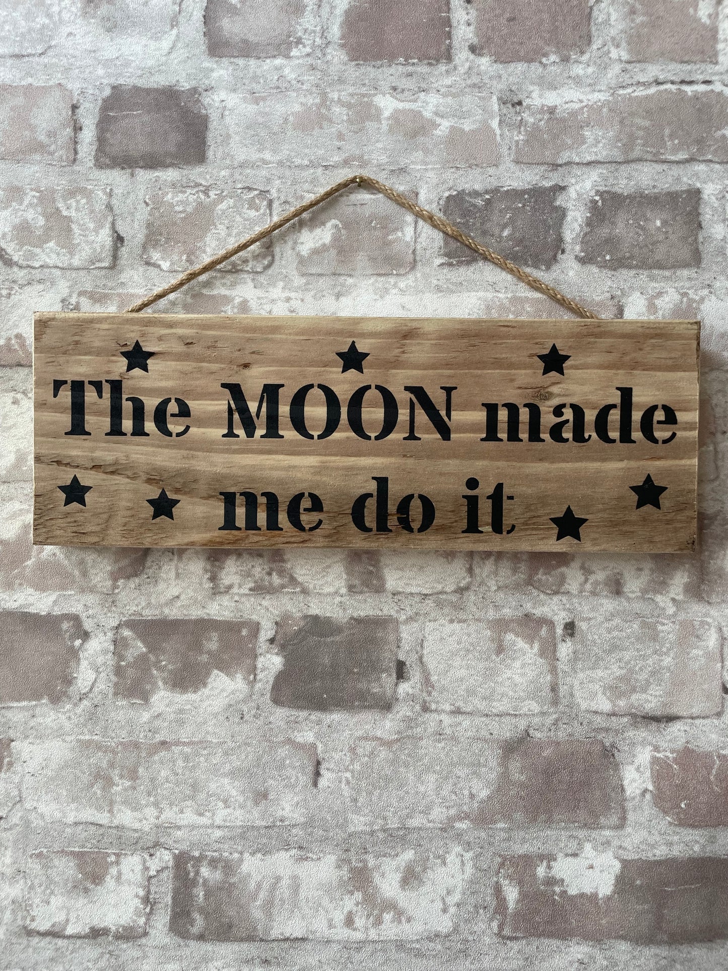 Handmade wooden sign (The MOON made me do it)