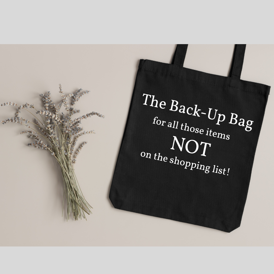 100% Cotton Tote Bag – "The Back-Up Bag for All Those Items NOT on the Shopping List"