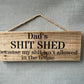 Handmade wooden sign - (“Your name” SHIT SHED because my shit isn't allowed in the house)