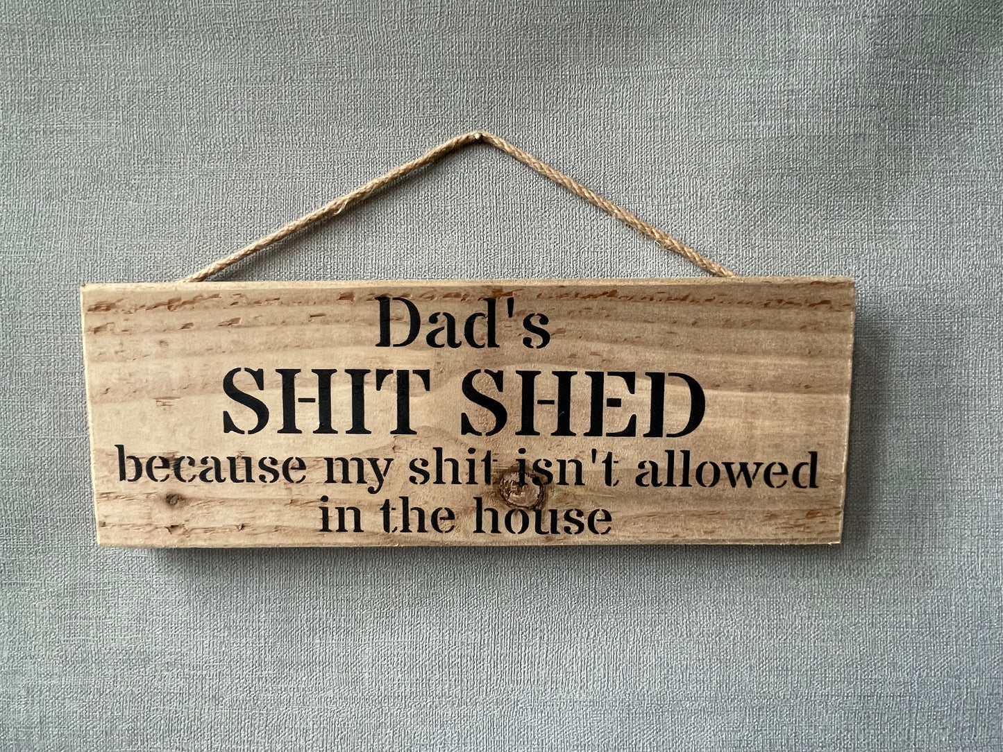 Handmade wooden sign - (“Your name” SHIT SHED because my shit isn't allowed in the house)