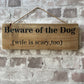 Handmade wooden sign - (Beware of the Dog (wife is scary, too)