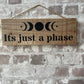 Handmade wooden sign (It's just a phase)