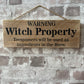 Handmade wooden sign (Warning witch property trespassers will be used as ingredients in the brew)