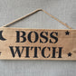 Handmade wooden sign (BOSS WITCH)