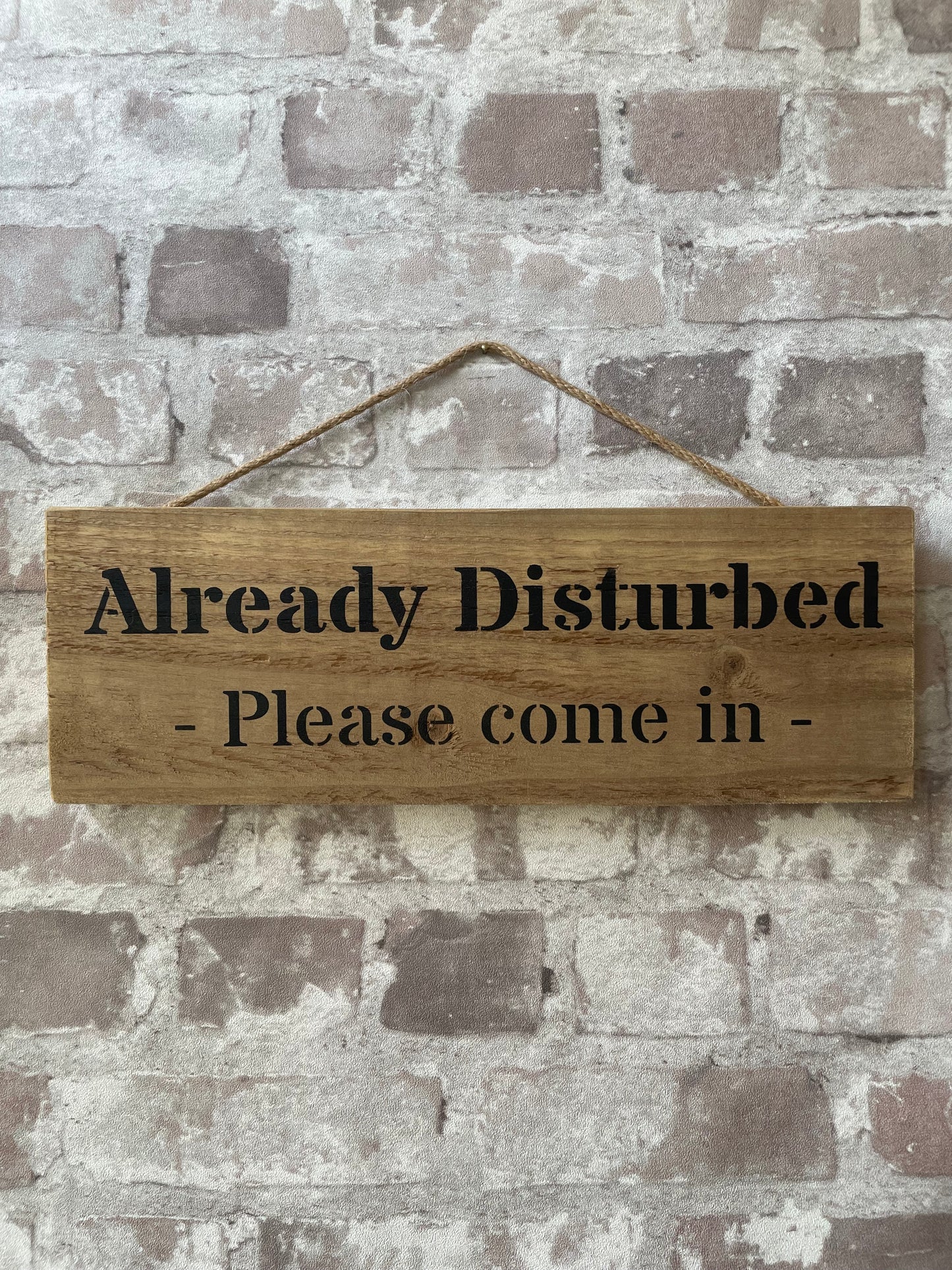 Handmade wooden sign (Already Disturbed - please come in)