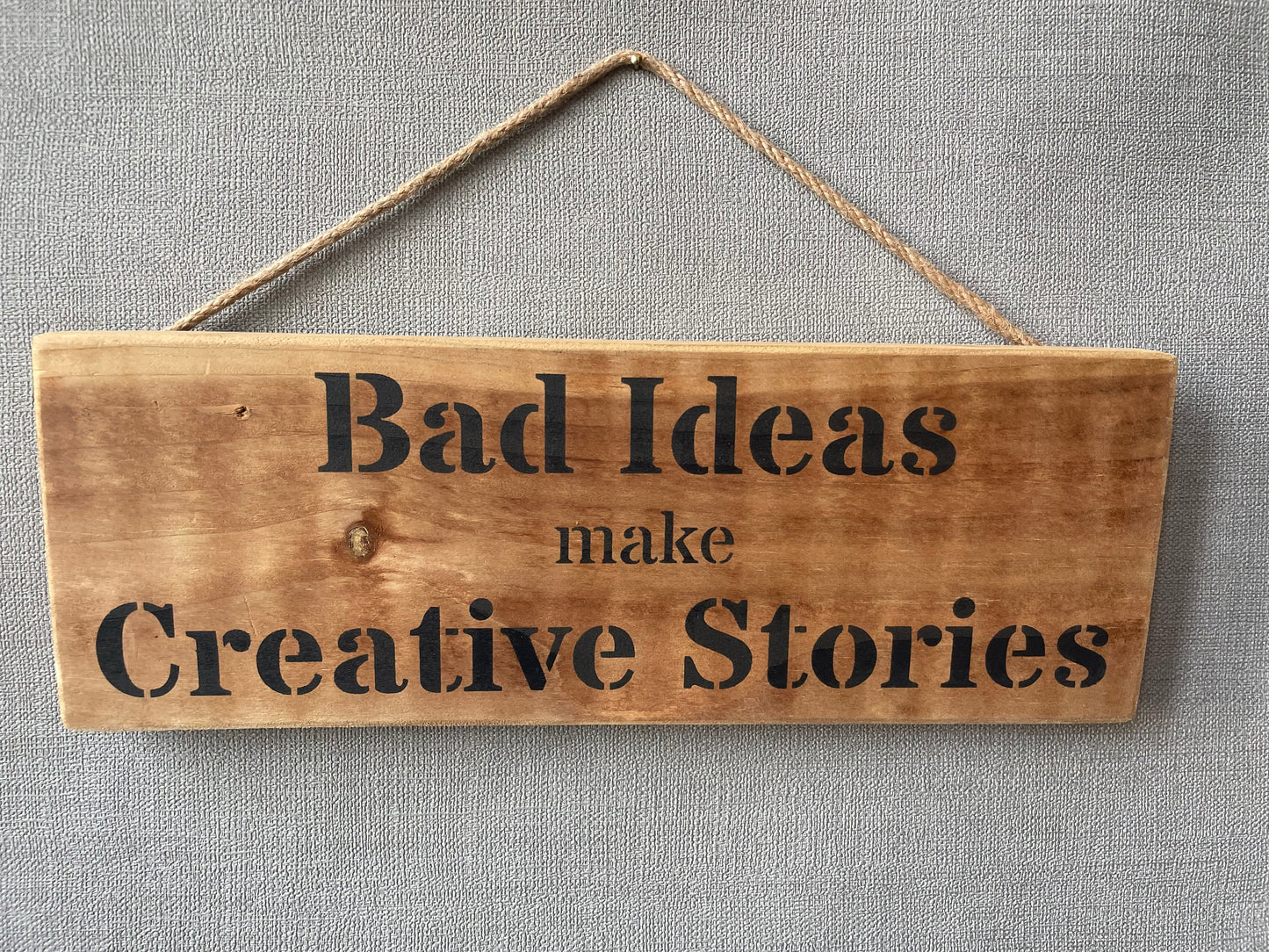 Handmade wooden sign (Bad Ideas make creative stories)