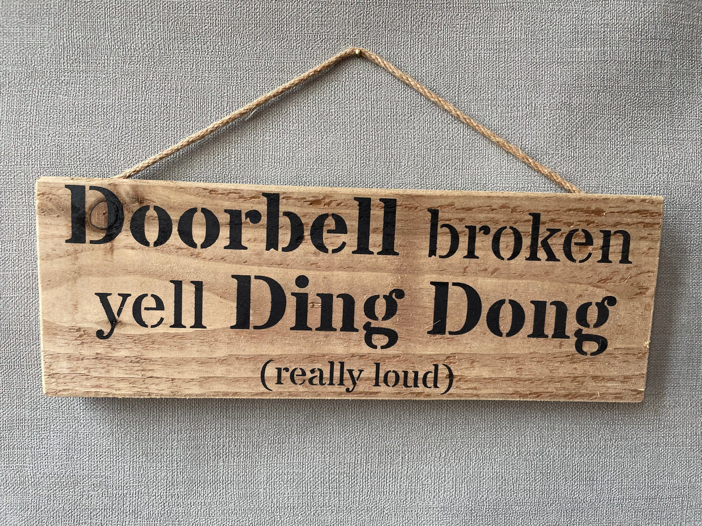 Handmade wooden sign - (Doorbell broken yell Ding Dong (really loud)