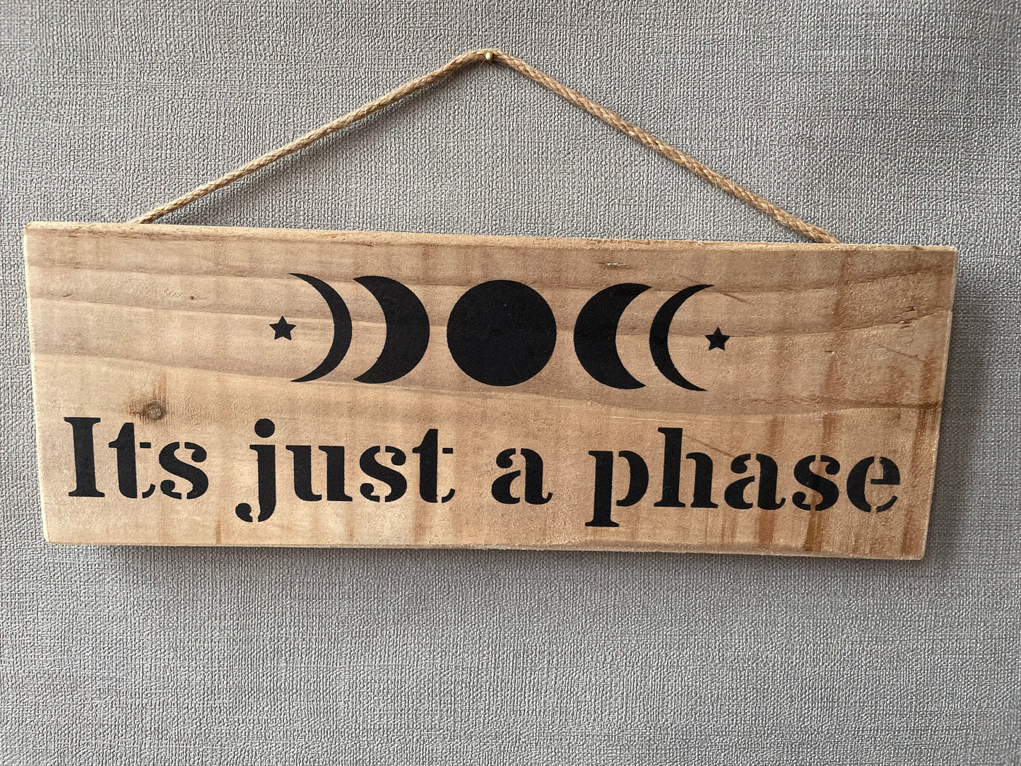 Handmade wooden sign (It's just a phase)