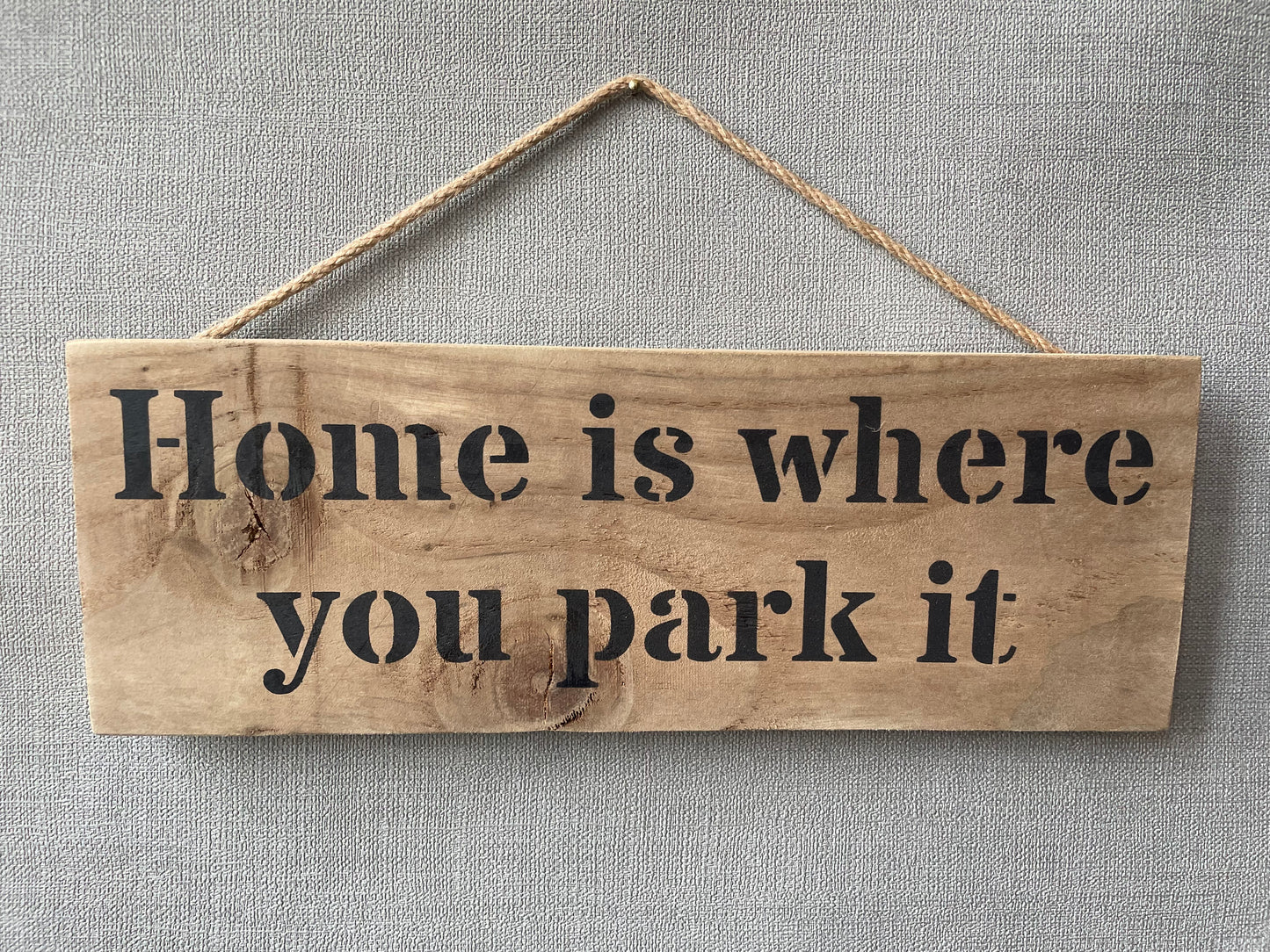 Handmade wooden sign - (Home is where you park it)