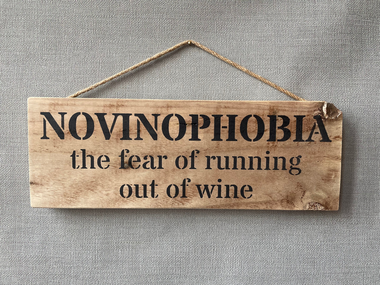 Handmade wooden sign - (NOVINOPHOBIA the fear of running out of wine)