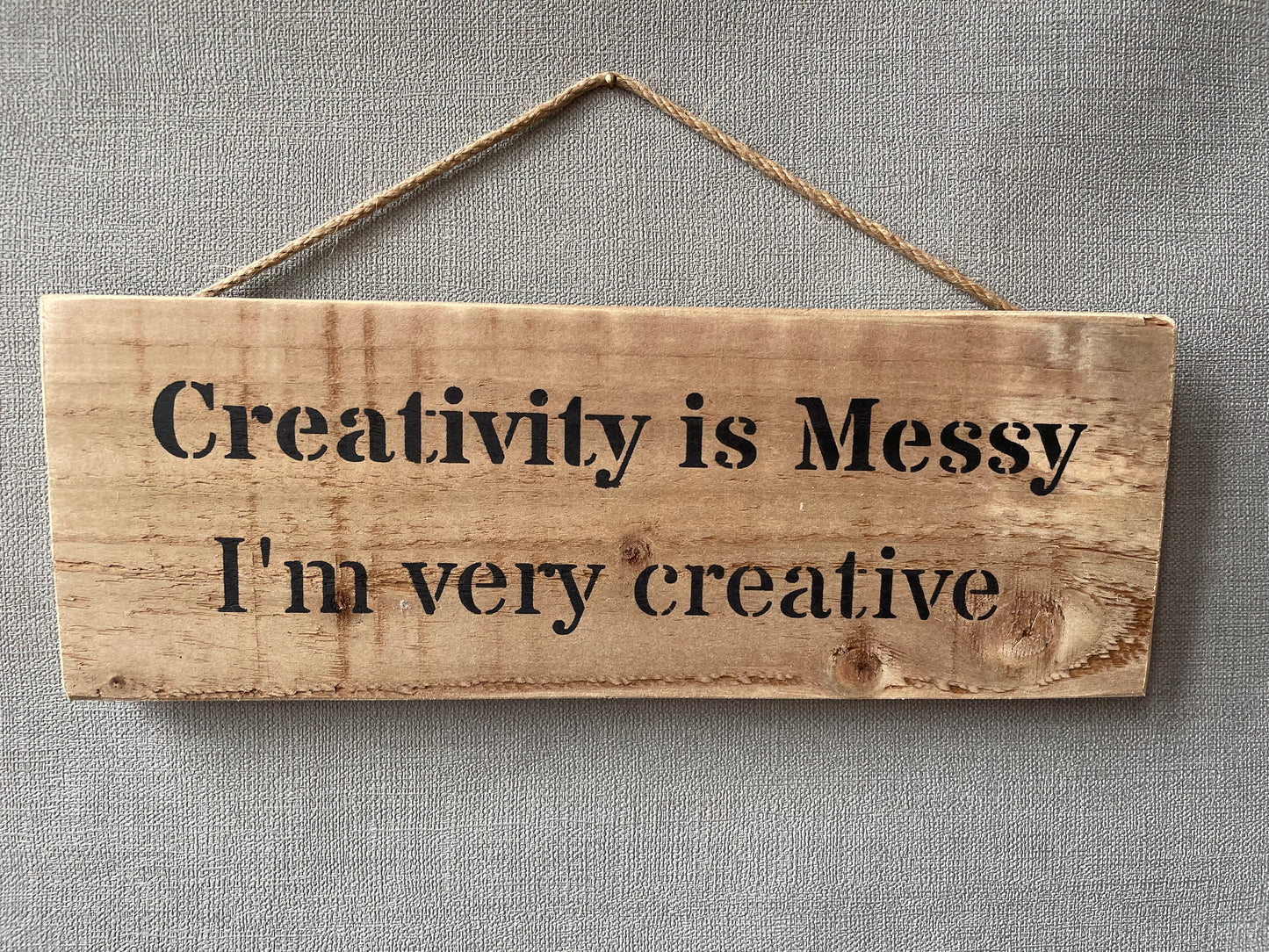 Handmade wooden sign - (Creativity is Messy I'm very creative)