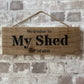 Handmade wooden sign (Welcome to My Shed full of shit)