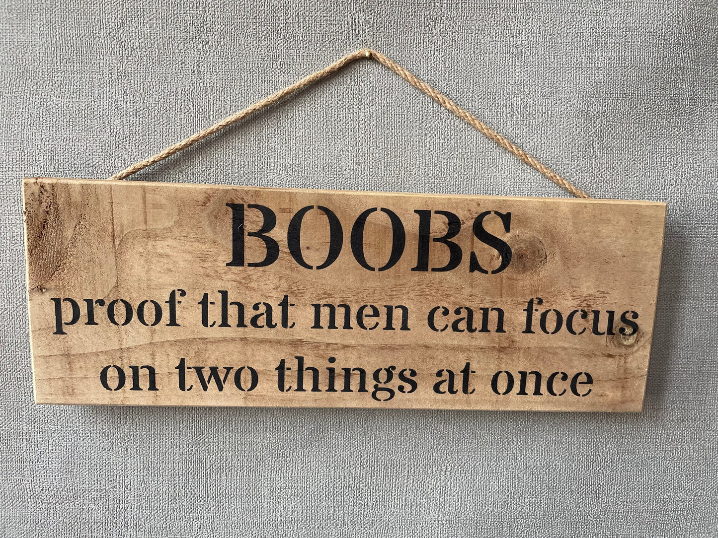 Handmade wooden sign (BOOBS proof that men can focus on two things at once)