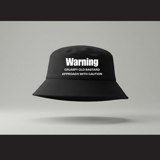 Bucket Hat – WARNING: Grumpy Old Bastard – Approach With Caution