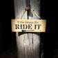 Handmade wooden sign - (If the broom fits RIDE IT)