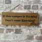 Handmade wooden sign - (If this camper is Rocking Don't come Knocking!)