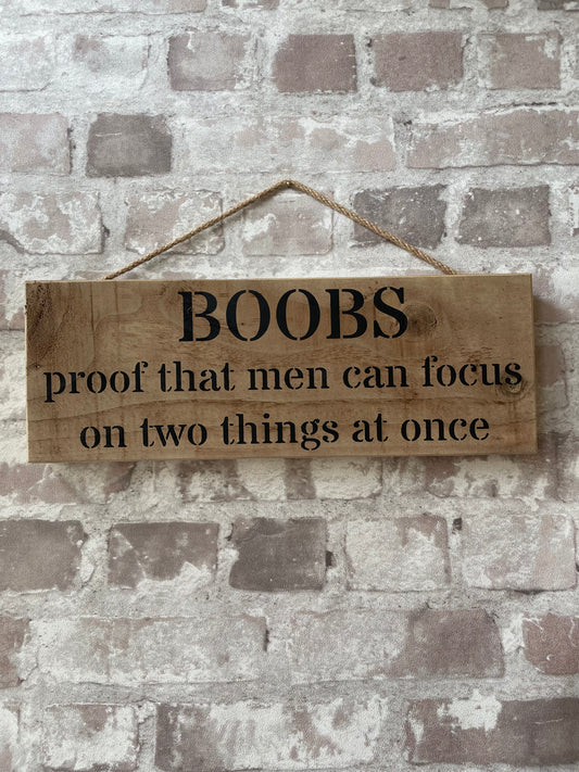 Handmade wooden sign (BOOBS proof that men can focus on two things at once)