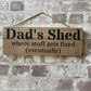 Handmade wooden sign - (Dad's Shed where stuff gets fixed (eventually)