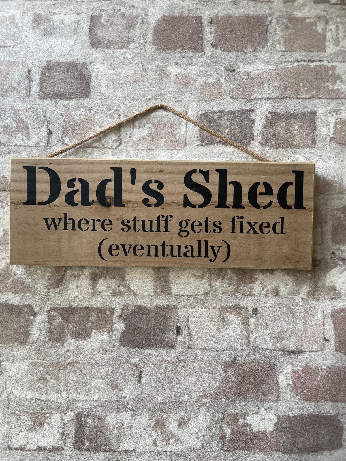 Handmade wooden sign - (Dad's Shed where stuff gets fixed (eventually)