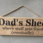 Handmade wooden sign - (Dad's Shed where stuff gets fixed (eventually)