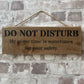 Handmade wooden sign (DO NOT DISTURB My alone time is sometimes for your safety)