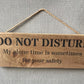 Handmade wooden sign (DO NOT DISTURB My alone time is sometimes for your safety)