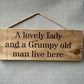 Handmade wooden sign - (A Lovely lady and a Grumpy old man live here)