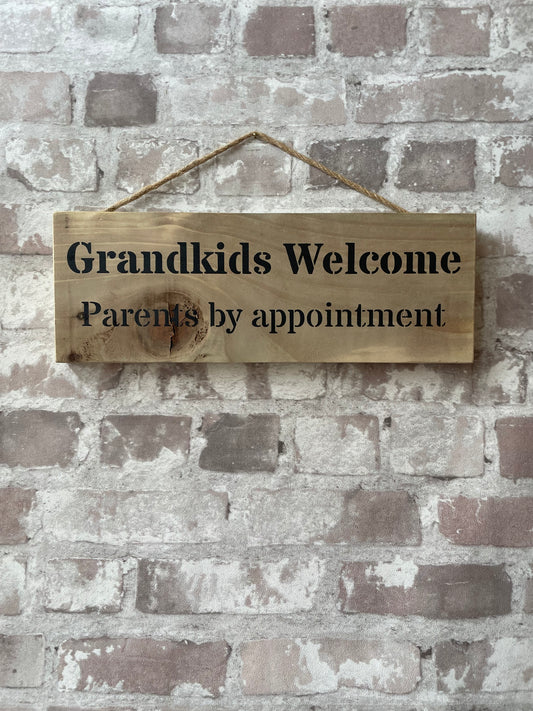 Handmade wooden sign (Grandkids welcome Parents by appointment)