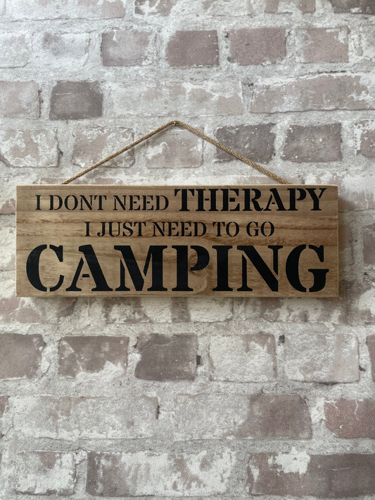 Handmade wooden sign - (I DON'T NEED THERAPY I JUST NEED TO GO CAMPING)