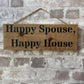 Handmade wooden sign - (Happy Spouse, Happy House)