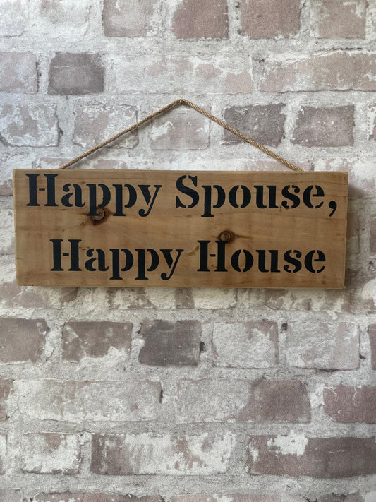 Handmade wooden sign - (Happy Spouse, Happy House)