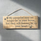 Handmade wooden sign - My pawprint may no longer be in your home, but will forever be in your heart