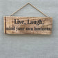 Handmade wooden sign - Live, Laugh, mind your own business