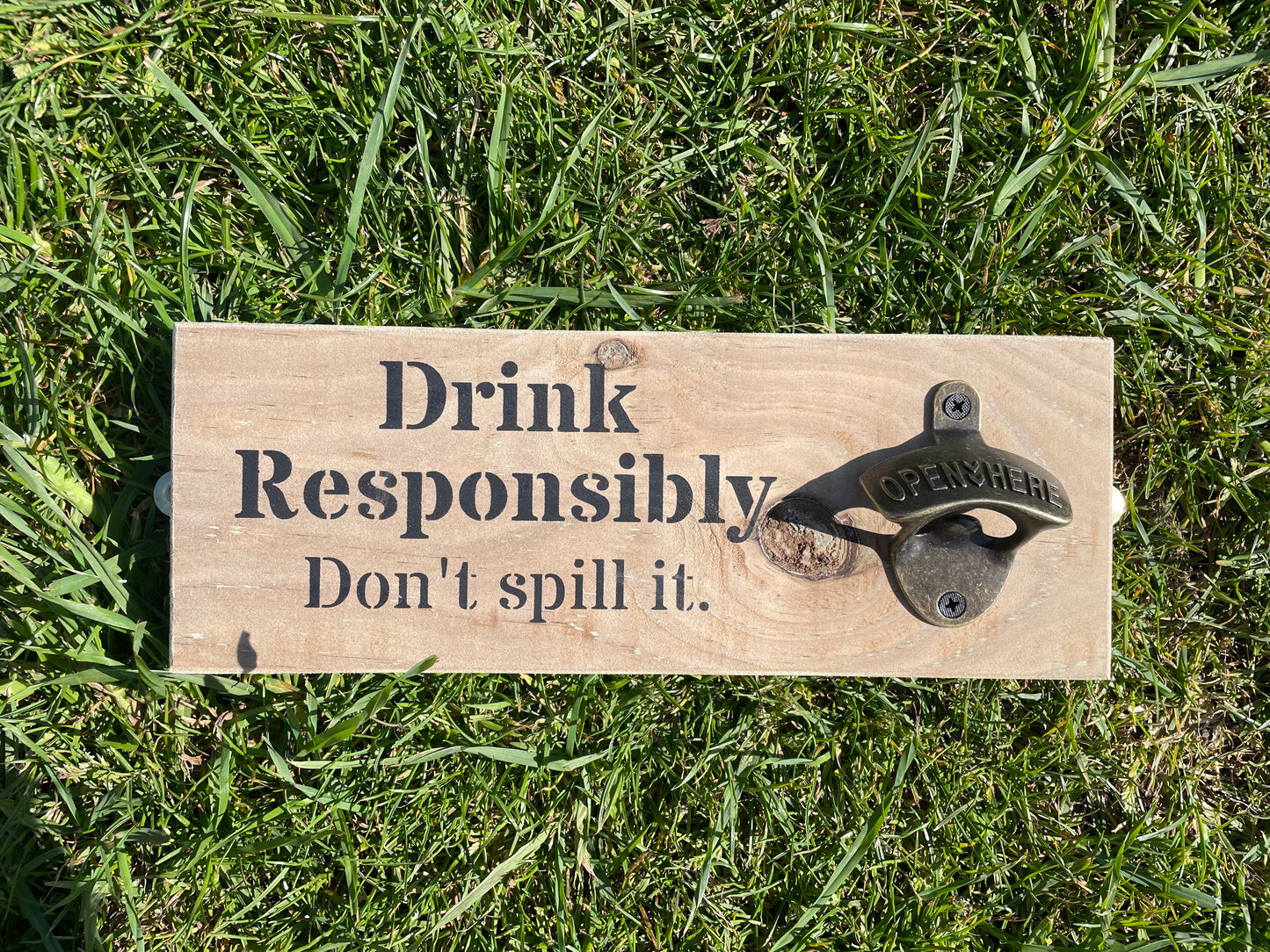 Rustic hardwearing wooden beer bottle opener - Drink Responsibly Don't spill it
