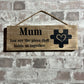 Handmade wooden sign - Mum you are the piece that holds us together