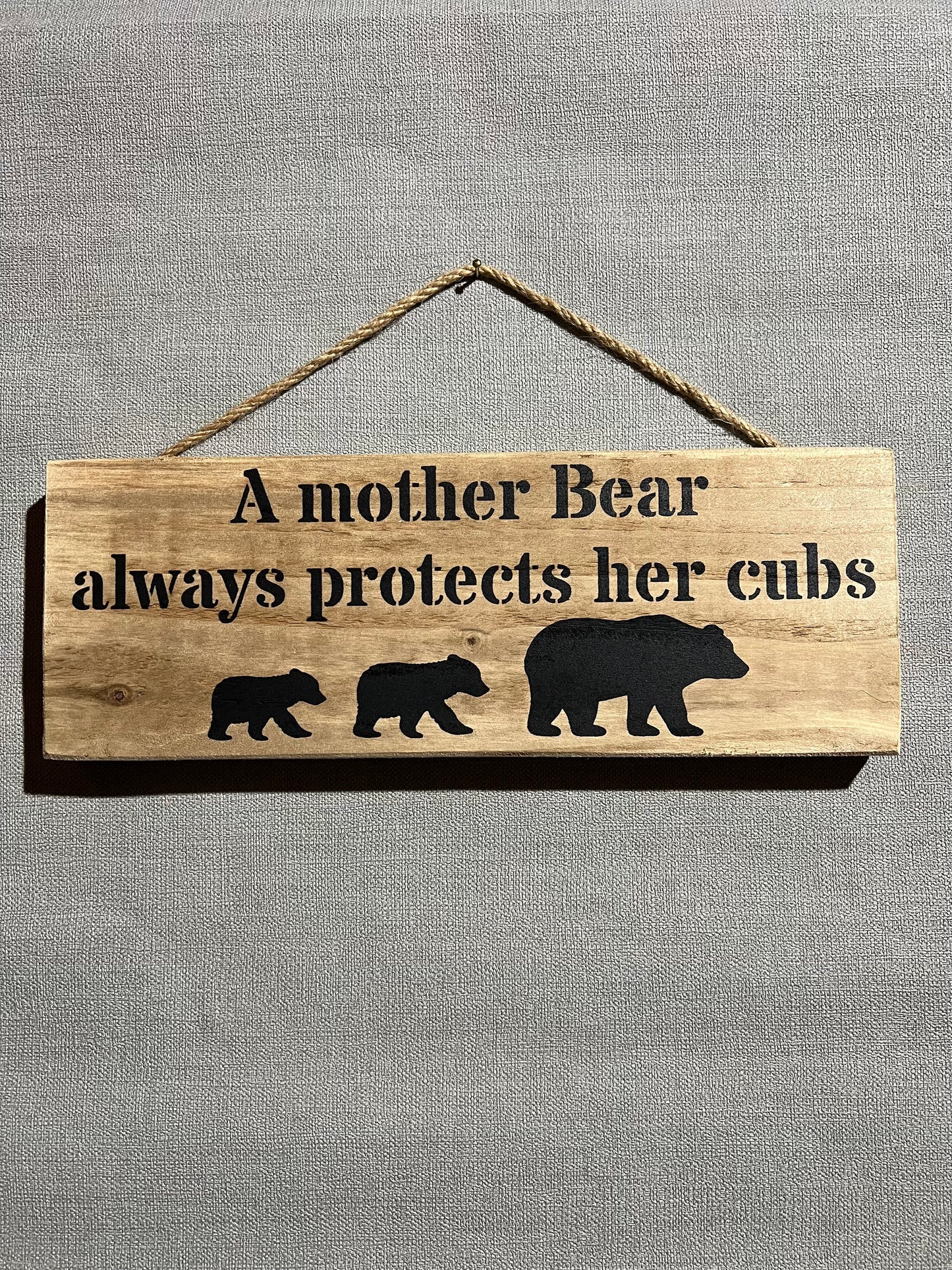Handmade wooden sign - A mother Bear always protects her cubs