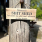 Handmade wooden sign - (Simon's SHIT SHED because my shit isn't allowed in the house)