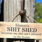 Handmade wooden sign - (Simon's SHIT SHED because my shit isn't allowed in the house)