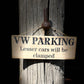 Handmade wooden sign - (VW PARKING Lesser cars will be clamped)