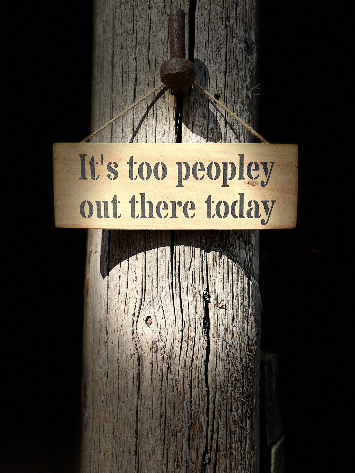 Handmade wooden sign - (It's too peopley out there today)