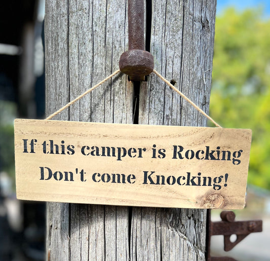 Handmade wooden sign - (If this camper is Rocking Don't come Knocking!)