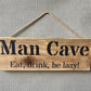 Handmade wooden sign - (Man Cave Eat, drink, be lazy!)