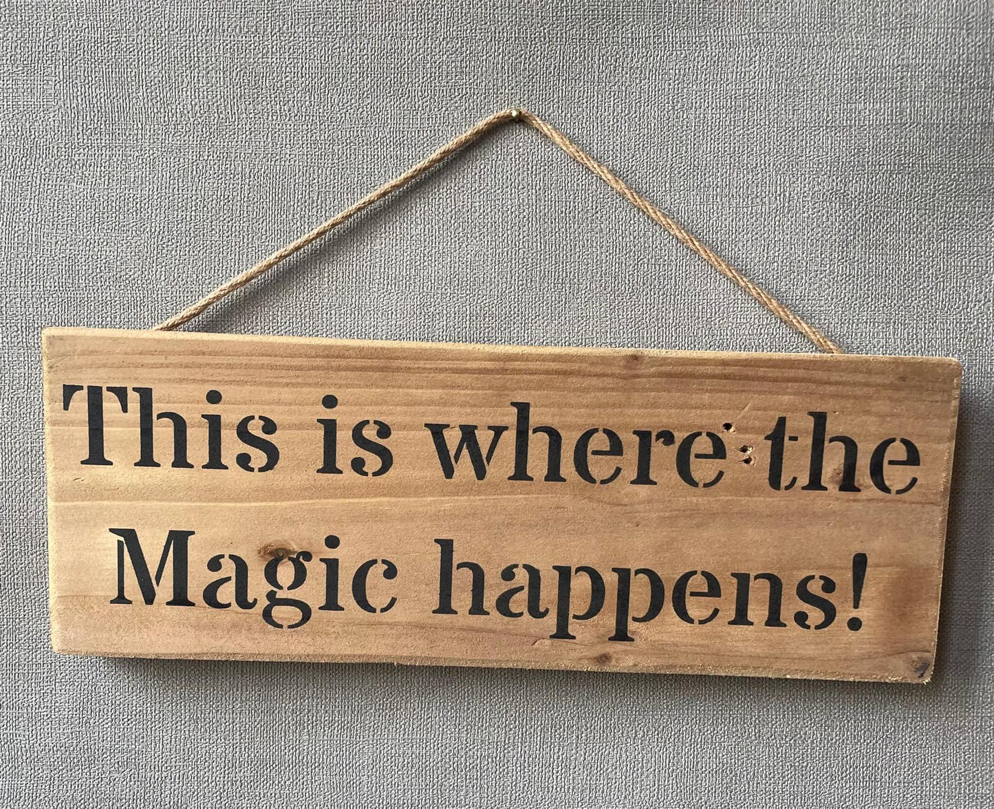 Handmade wooden sign - (This is where the Magic happens!)