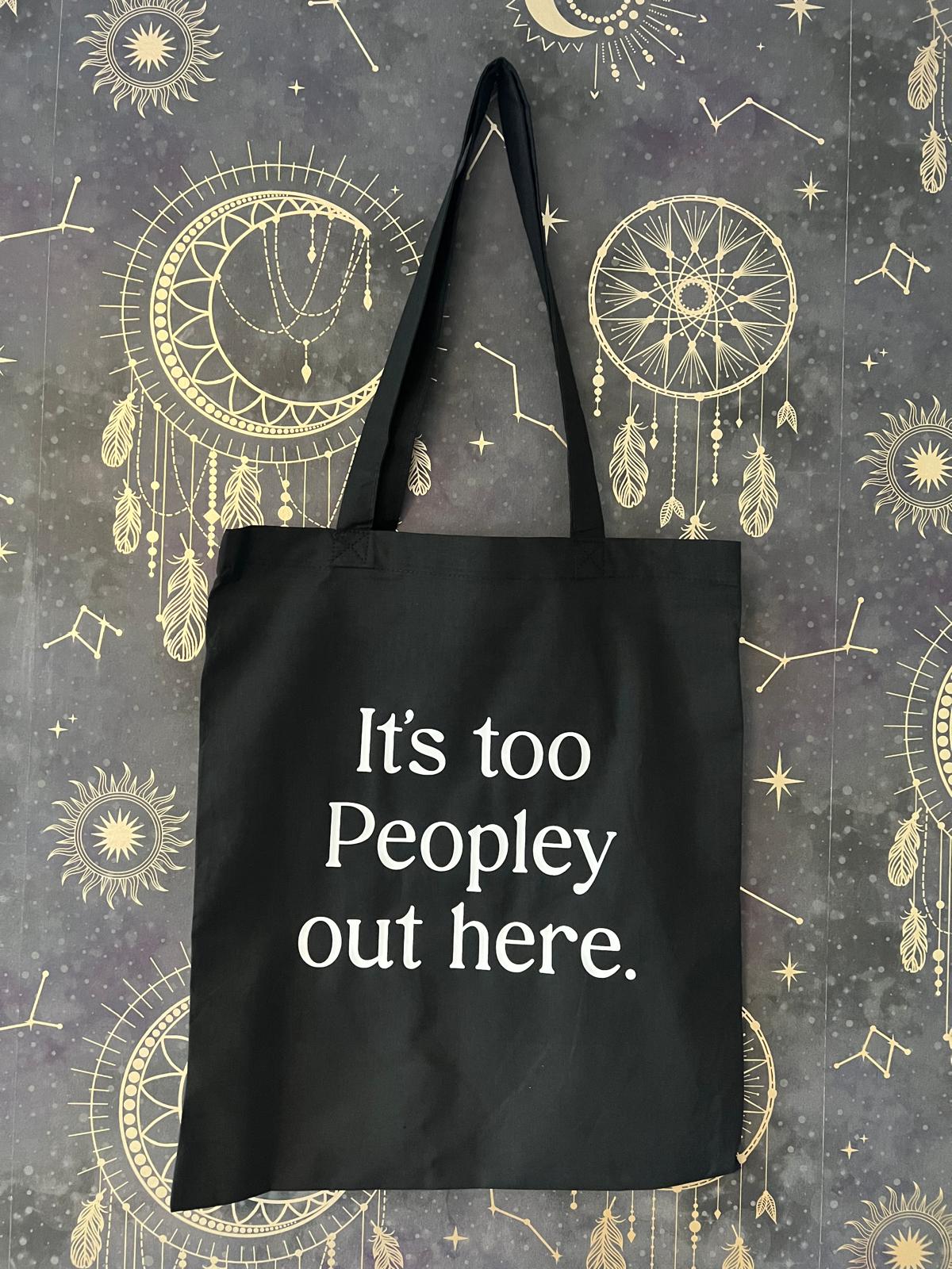 100% Cotton Tote Bag - It's too peopley out here