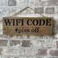 Handmade wooden sign - (WIFI CODE #pissoff)