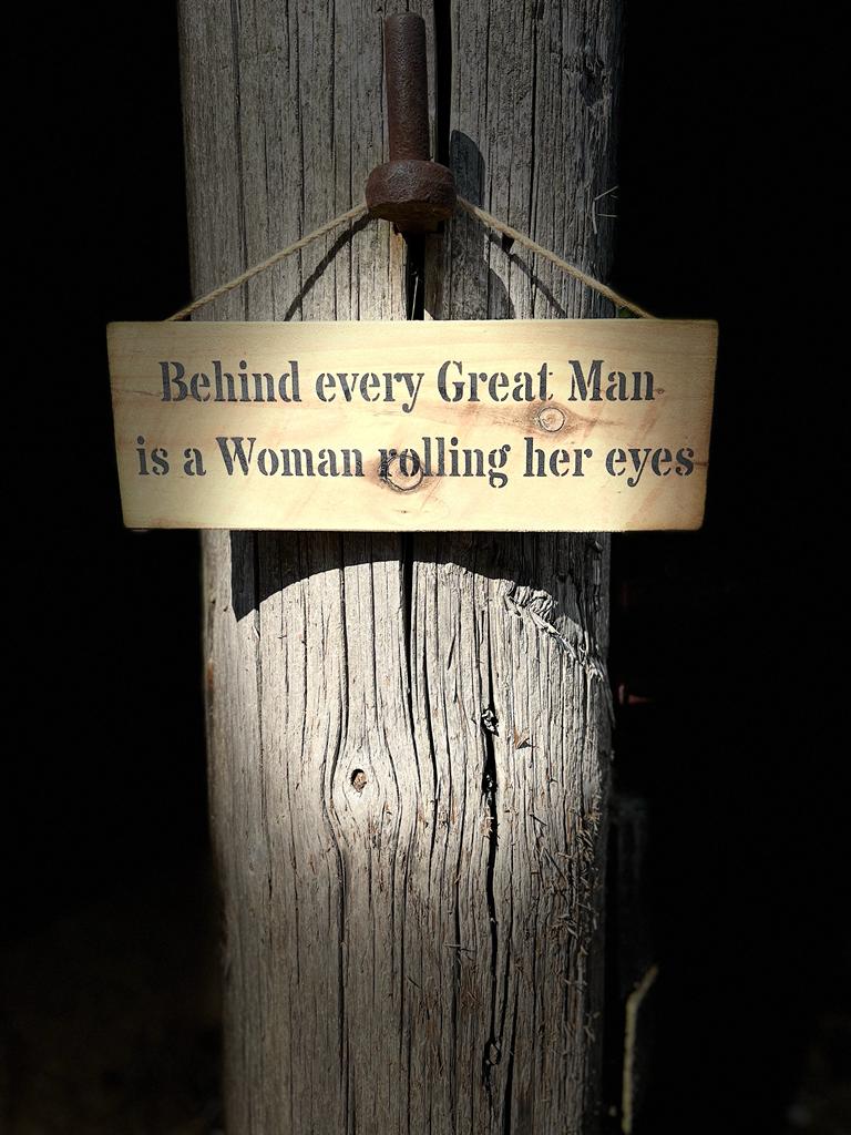 Handmade wooden sign - (Behind every Great Man is a Woman rolling her eyes)