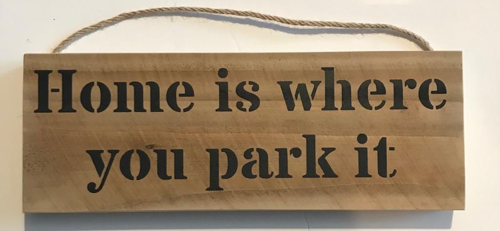 Handmade wooden sign - (Home is where you park it)