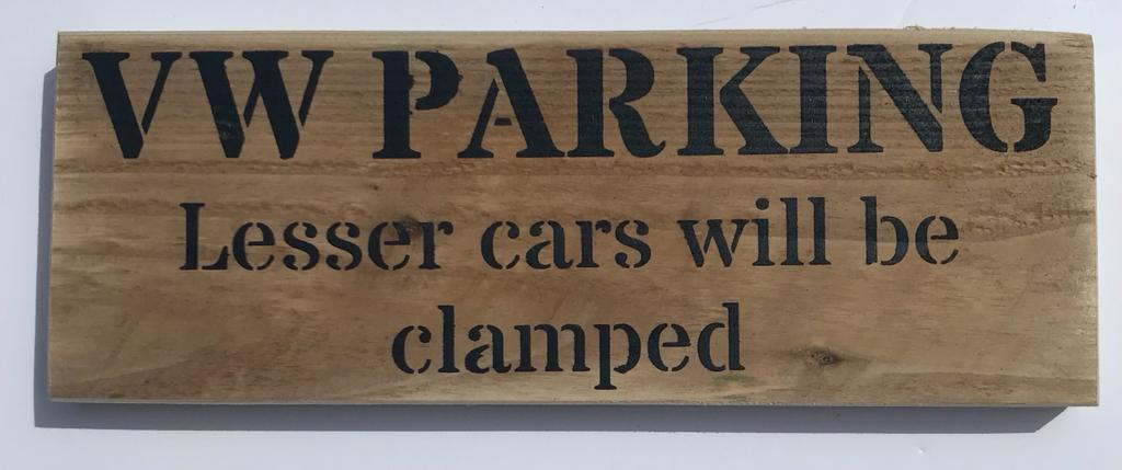 Handmade wooden sign - (VW PARKING Lesser cars will be clamped)