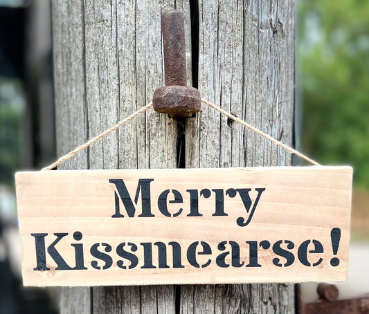 Handmade wooden sign - Merry Kissmearse!